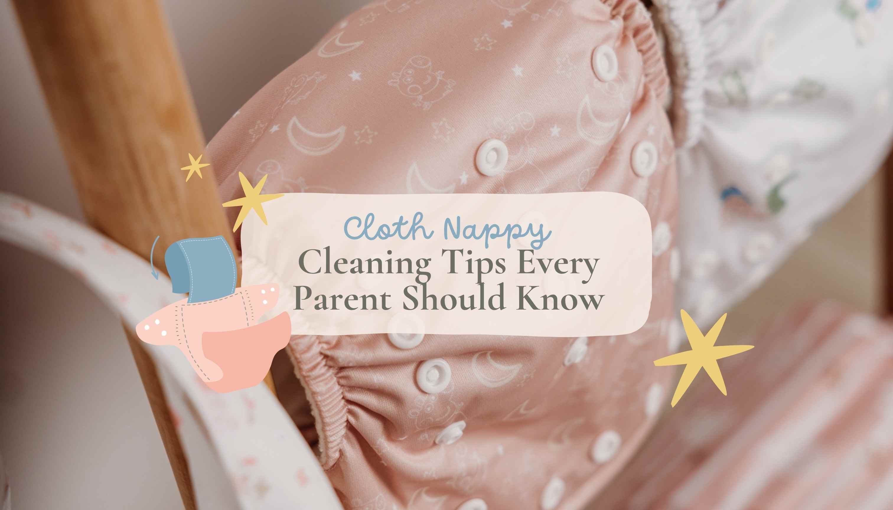 Cloth Nappy Cleaning Tips Every Parent Should Know - Modern Cloth Nappies